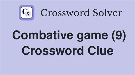 combative crossword clue.